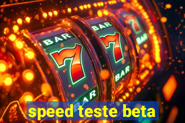 speed teste beta